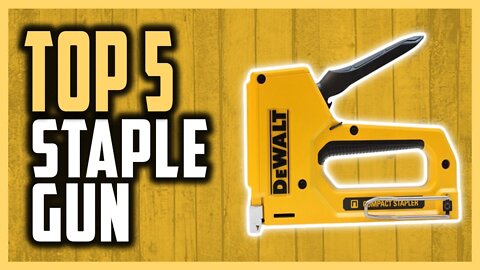 Best Staple Gun | Top 5 Heavy Duty Staple Guns for Work & DIY Crafts