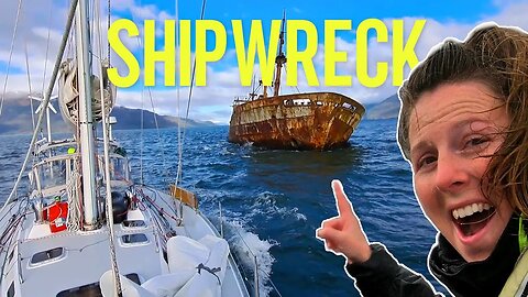 We Visit a Mysterious Shipwreck - Sailing in Patagonia! [Ep. 136]