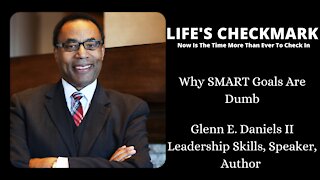 Why SMART Goals Are Dumb with Glenn Daniels ll