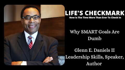 Why SMART Goals Are Dumb with Glenn Daniels ll