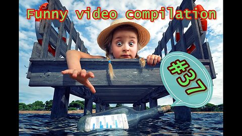 Funny video compilation #37