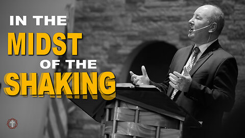 "In the Midst of the Shaking" | Pastor Ron Russell