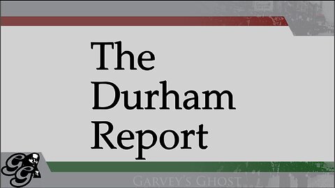 Garvey's Ghost TV 5-17-2023: The Durham Report