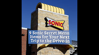 9 Sonic Secret Menu Items for Your Next Trip to the Drive-In