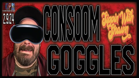 CONSOOM GOGGLES | Sippin’ With Shawn | 2.9.24