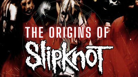 The Origins Of Slipknot