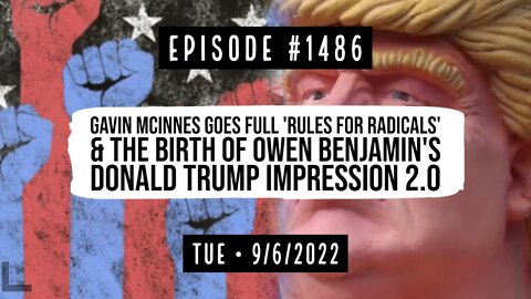 #1486 Gavin McInnes Goes Full 'Rules For Radicals' & My New Trump Impression 2.0