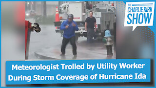 Meteorologist Trolled by Utility Worker During Storm Coverage of Hurricane Ida