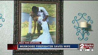 Muskogee firefighter saves wife