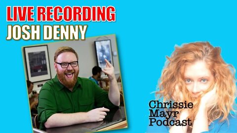 LIVE Chrissie Mayr Podcast with Josh Denny