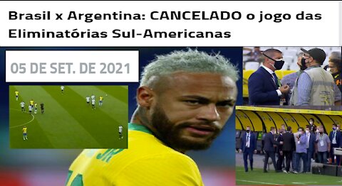 05/09/2021- Brasil x Argentina CANCELADO o jogo das Eliminatórias Sul-Americanas | Tribuna do Brasil