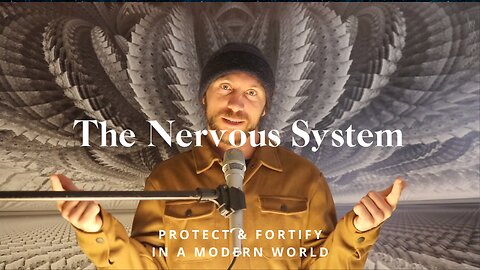 The Nervous System: Protect & Fortify in a Modern World