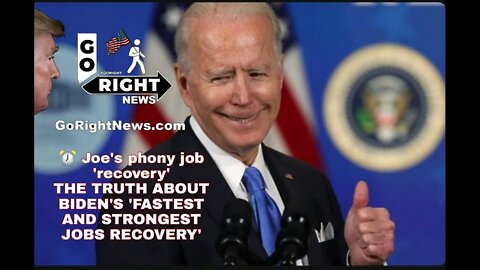 Joe's phony job 'recovery' THE TRUTH ABOUT BIDEN'S 'FASTEST AND STRONGEST JOBS RECOVERY'