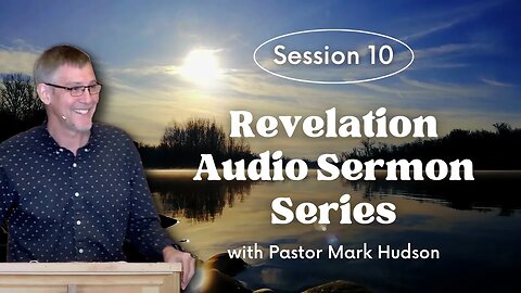 Revelation Audio Sermons — Session 10