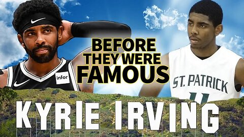 Kyrie Irving | Before They Were Famous | NBA 2020 Biography