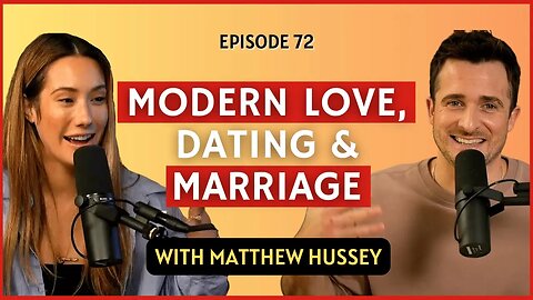 Modern Love, Dating, and Marriage | CWC #72 Matthew Hussey