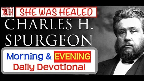 February 14 PM | SHE WAS HEALED | C H Spurgeon's Morning and Evening | Audio Devotional