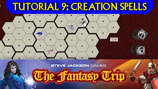 The Fantasy Trip Tutorial 9: Creation Spells