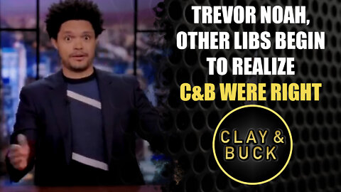 Trevor Noah, Other Libs Begin to Realize C&B Were Right