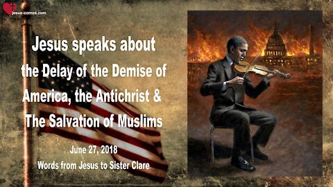 Antichrist, Delay of America's Demise & Salvation of Muslims ❤️ Love Letter from Jesus Christ