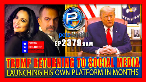 EP 2379-9AM Trump Returning To Social Media With "His Own Platform" In Several Months