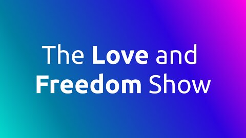 Love and Freedom Show #5