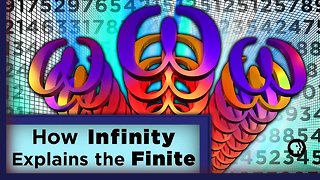 How Infinity Explains the Finite