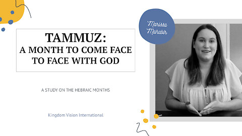 Hebraic Months: Tammuz 5781
