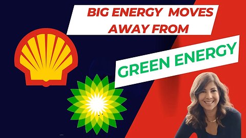 Big Energy Producers Moving Away from Green Energy in Favor of Higher Profits!