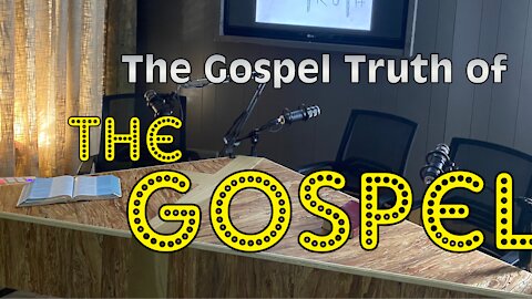 The Essential Truth of the Gospel Message