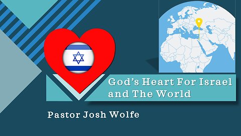 God's Heart For Israel And The World
