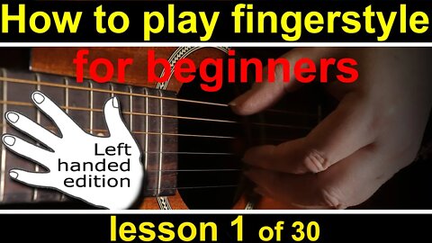 how to play fingerstyle LEFT HANDED guitar, lesson 1 (GCH Guitar Academy fingerpicking course)