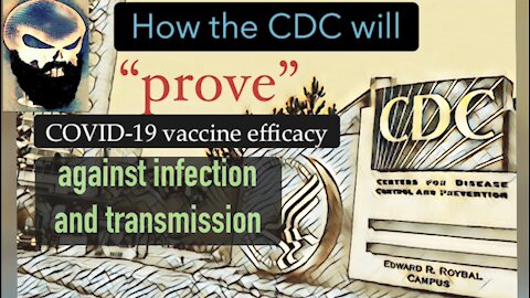How the CDC will “prove” COVID-19 vaccine efficacy against infection & transmission