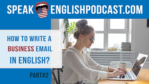#154 How to write a business email in English - ESL part #2