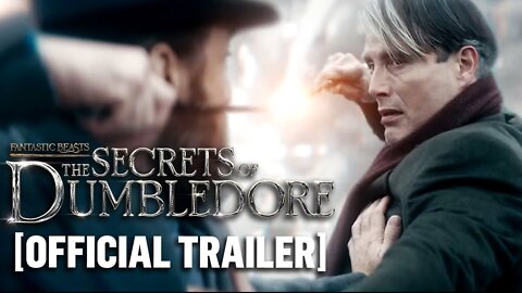 Fantastic Beasts: The Secrets of Dumbledore - *NEW* Final Trailer Starring Eddie Redmayne