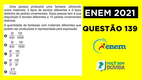 Uma pessoa produzirá uma fantasia utilizando como materiais: [Enem 2021] Análise Combinatória