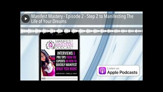 Manifest Mastery - Episode 2 - Step 2 to Manifesting The Life of Your Dreams