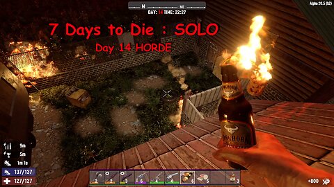 7 Days to Die : Tony your back and Day 14 Horde!
