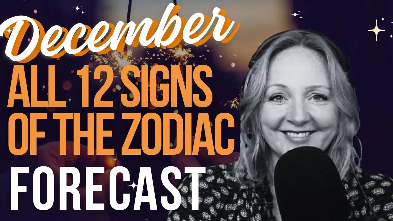 December Astrology Forecast Insights and Guidance for ALL 12 SIGNS OF