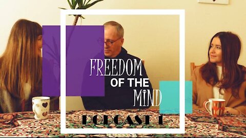 Freedom Of The Mind Podcast Ep1