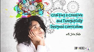 Crafting a Creative and Thoughtfully Designed Curriculum