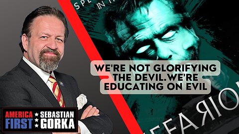 We're not glorifying the devil. We're educating on evil. Jordan Belfi with Sebastian Gorka