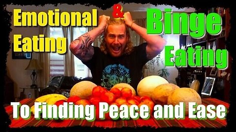 Emotional Eating & Binge Eating, Finding Peace and Ease
