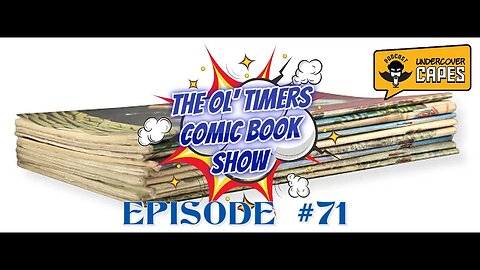 The Ol’ Timers Comic Book Show #71