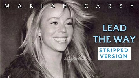 Mariah Carey - Lead The Way (Stripped Version)