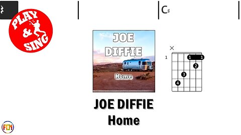 JOE DIFFIE Home FCN GUITAR CHORDS & LYRICS