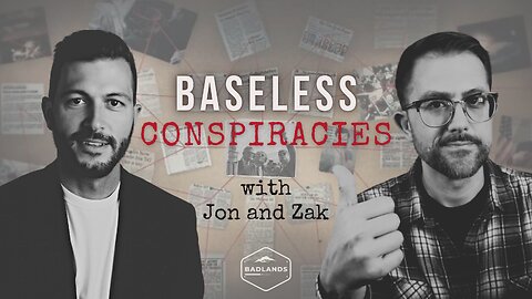 Baseless Conspiracies Ep 37 - Current Events