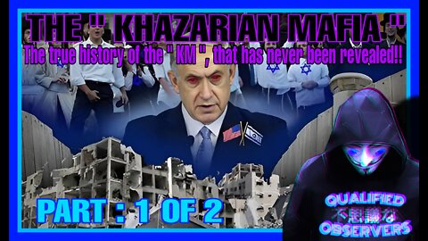 THE KHAZARIAN MAFIA: THE TRUE HISTORY OF THE KM, THAT HAS NEVER BEEN REVEALED!
