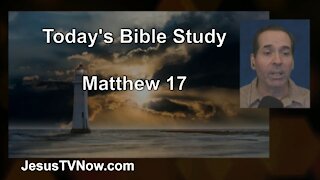 40 Matthew 17 - Pastor Ken Zenk - Bible Studies