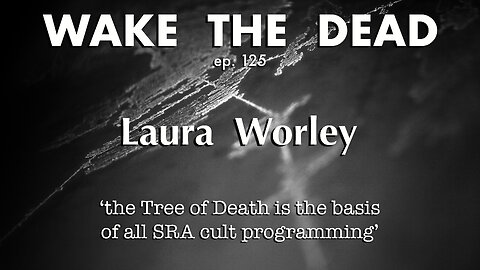 WTD ep.125 Laura Worley 'the Tree of Death is the root of all SRA programming'